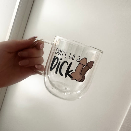 Don’t Be A D**k Double Walled Mug